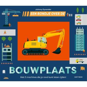 Een rondje over de bouwplaats