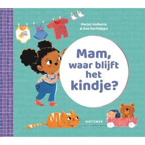 Mam, waar blijft het kindje?