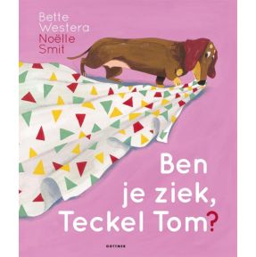 Ben je ziek, Teckel Tom?