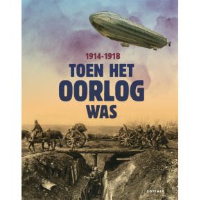 Toen het oorlog was 1914-1918