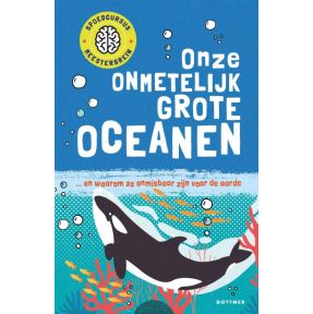 Onze onmetelijk grote oceanen