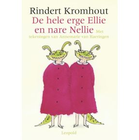 De hele erge Ellie en nare Nellie