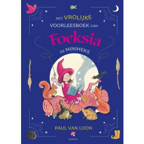 Het vrolijke voorleesboek van Foeksia de Miniheks