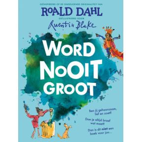 Word nooit groot