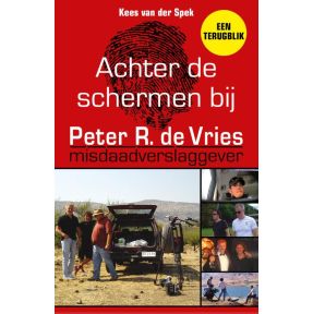 Achter de schermen bij Peter R. de Vries - Een terugblik