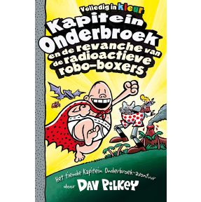 Kapitein Onderbroek en de revanche van de radioactieve robo-boxers