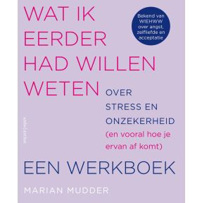 Wat ik eerder had willen weten over stress en onzekerheid