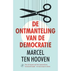 De ontmanteling van de democratie