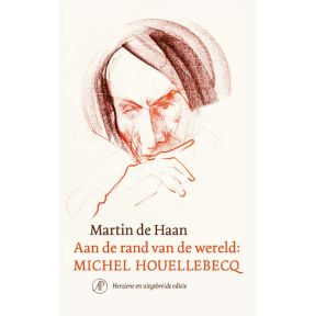 Aan de rand van de wereld: Michel Houellebecq