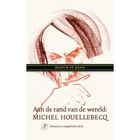 Aan de rand van de wereld: Michel Houellebecq