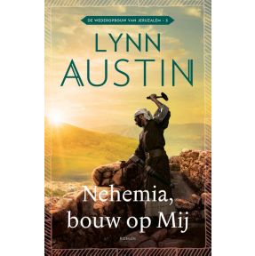 Nehemia, bouw op Mij