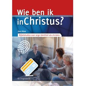 Wie ben ik in Christus?