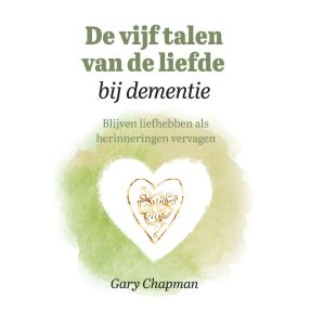 De vijf talen van de liefde bij dementie