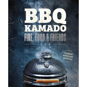 BBQ Kamado - Fire, Food & Friends