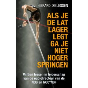 Als je de lat lager legt ga je niet hoger springen