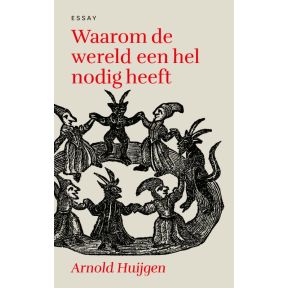 Waarom de wereld een hel nodig heeft