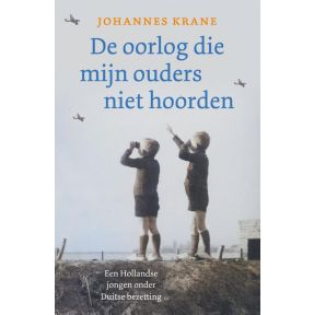 De oorlog die mijn ouders niet hoorden