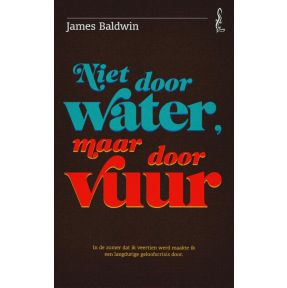 Niet door water, maar door vuur