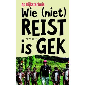 Wie (niet) reist is gek