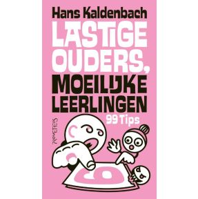 Lastige ouders, moeilijke leerlingen