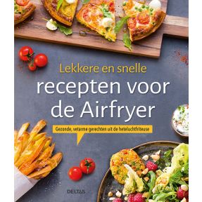 Lekkere en snelle recepten voor de Airfryer