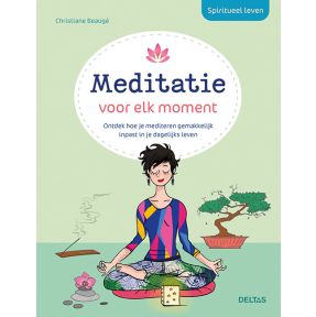 Spiritueel leven - Meditatie voor elk moment