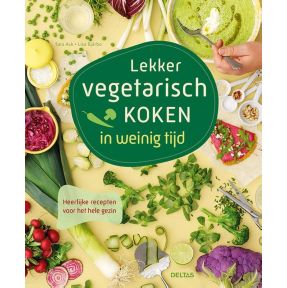 Lekker vegetarisch koken in weinig tijd