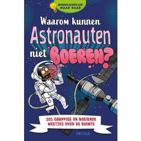 Waarom kunnen astronauten niet boeren?