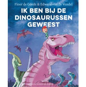 Ik ben bij de dinosaurussen geweest