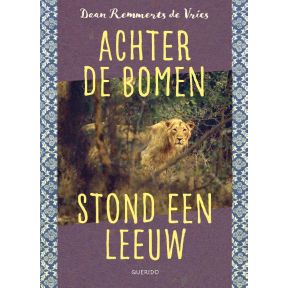 Achter de bomen stond een leeuw