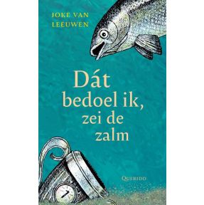 Dát bedoel ik, zei de zalm