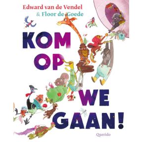 Kom op we gaan!