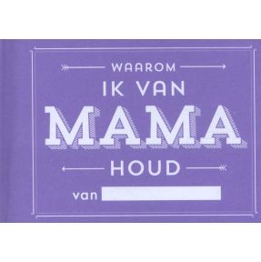 Waarom ik van mama houd