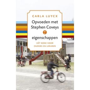 Opvoeden met Stephen Coveys 7 eigenschappen