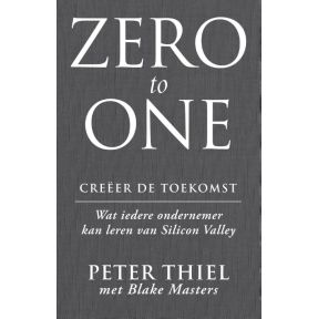 Zero to one: creeer de toekomst