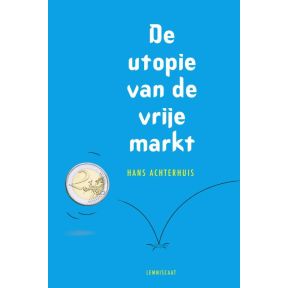 De utopie van de vrije markt