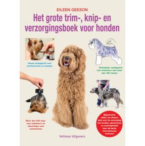 Het grote trim-, knip- en verzorgingsboek voor honden