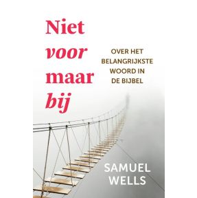 Niet voor maar bij