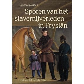 Sporen van het slavernijverleden in Fryslân