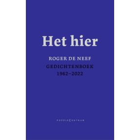 Het hier. Gedichtenboek 1962-2022