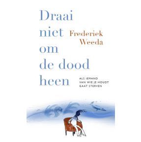 Draai niet om de dood heen