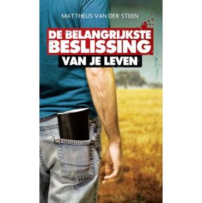 De belangrijkste beslissing van je leven!