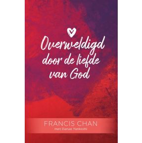 Overweldigd door de liefde van God