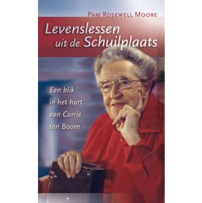 Levenslessen uit de Schuilplaats