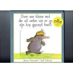 Over een kleine mol die wil weten wie er op zijn kop gepoept heeft