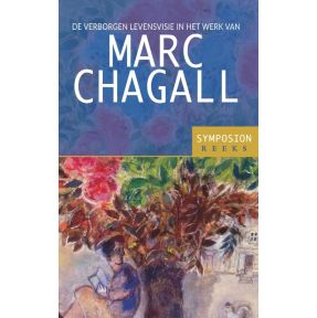 De verborgen levensvisie in het werk van Marc Chagall