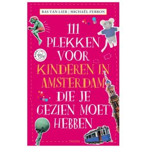 111 PLEKKEN VOOR KINDEREN IN AMSTERDAM DIE JE GEZIEN MOET HEBBEN