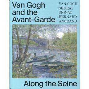 Van Gogh and the Avant-Garde - Along the Seine