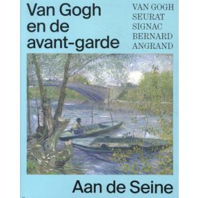 Van Gogh en de avant-garde - Aan de Seine