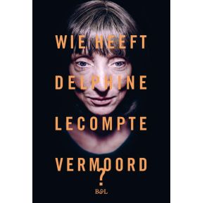 Wie heeft Delphine Lecompte vermoord